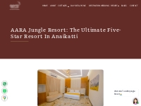 AARA Jungle Resort: The Ultimate Five-Star Resort In Anaikatti
