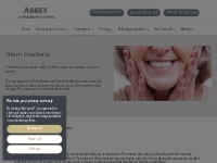 Glam Brackets Romsey | Abbey Orthodontic Centre