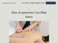 How Acupuncture Can Help Stress   Acupuncture Kelowna | Best Acupunctu