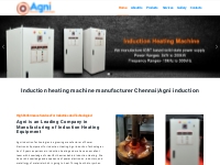 Induction heating machine manufacturer Chennai|Agni induction