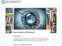 How to Repair LCD Monitors? - TechSpot