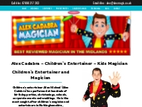 Children s entertainer and Kid s magician Alex Cadabra
