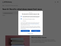 You searched for what does mean foot race - All-Dictionary.com