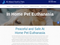 In Home Pet Euthanasia   All About Restful Pets