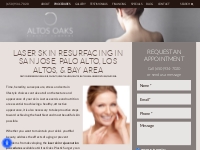 Laser Skin Resurfacing   Rejuvenation | Los Altos, California
