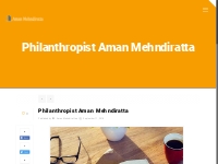 Philanthropist Aman Mehndiratta   Aman Mehndiratta