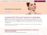 Advanced Q-switched ND YAG Laser Treatment in Hyderabad - Ambrosia Cli