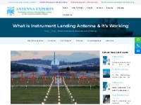 What is Instrument Landing Antenna   It's Working | Antenna Experts