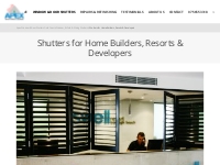 Shutters for Home Builders, Resorts   Developers