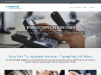 New York Transcription Services - Typing Audio, Video - 24 hr. Turnaro
