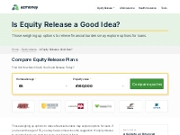  		Equity Release: Is It a Good Idea?