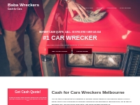 Car Wreckers Melbourne, Cash for Cars Removals Melbourne, Baba Wrecker