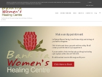 Banksia Women’s Healing Centre    Traditional Natural Therapies Healin