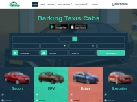 Barking taxis are reliable and giving lowest fare pick and drop near y