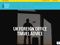 UK Foreign Office Travel Advice v2 - Barnet Travel Clinic