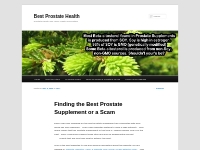  Finding the Best Prostate Supplement or a ScamBest Prostate Health