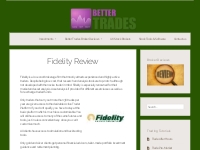 Fidelity Review   Better Trades
