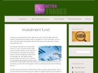 Investment fund   Better Trades