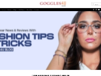 Goggles4u Blog | Discount eyeglasses online