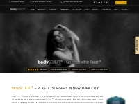 Plastic Surgery New York City - bodySCULPT Manhattan