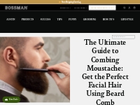 The Ultimate Guide to Combing Moustache: Get the Perfect Facial Hair U