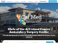      Cal Med Ambulatory Surgery Center | Riverside | San Bernardino