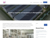 Leading Supplier of machinery in Bangladesh - China Bangla Engineers  