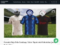 Konveksi Baju Bola Surabaya, Solusi Tepat untuk Kebutuhan Jersey Berku