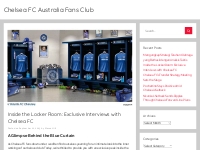 Inside the Locker Room: Exclusive Interviews with Chelsea FC   Chelsea