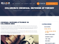 Criminal Defense Attorney Columbus Ohio, Criminal Defense Lawyer