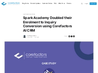 Spark Academy 2X their Conversion using Corefactors AI CRM