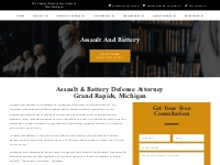 Assault   Battery Defense Lawyer | Grand Rapids Michigan