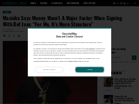 Masicka Says Money Wasn t A Major Factor When Signing With Def Jam:  F