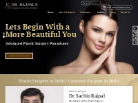 Cosmetic Surgeon in Delhi, Plastic Surgeon in Delhi - Dr. Sachin Rajpa
