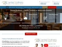 Family Dentists in Mesa and Phoenix - Dental Brothers