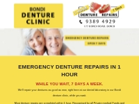 BONDI DENTURE CLINIC   EMERGENCY DENTURE REPAIRS IN 1 HOUR 7 DAYS