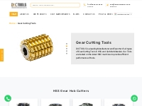 Gear Cutting Tools | Gear Hob Cutters | Gear Shaper Cutters