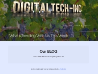 Whats Trending With Us This Week - Digital Tech Inc