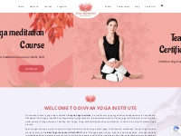 Meditation & Yoga Classes | Yoga Teacher Training in India | Divyaa Yo