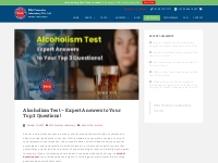 Alcohol Test - Expert Answers to Your Top 3 Questions!