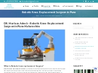 Robotic Knee Replacement Surgeon in Pune - Dr. Murtaza Adeeb