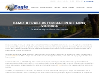 Camper trailers for sale in Geelong, Victoria - Eagle Camping Trailers