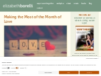 Making the Most of the Month of Love | Elizabeth Borelli