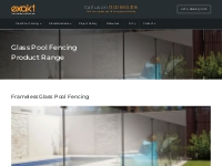 Glass Pool Fencing Product Range Melbourne  | Exakt Glass