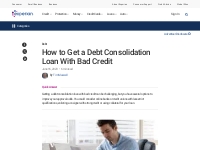 How to Get a Debt Consolidation Loan With Bad Credit - Experian