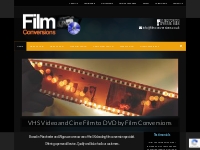 Cine Film Conversions - Video To DVD - Film Conversions