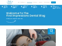Dental Blog, News | First Impressions Dental