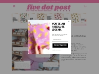 Five Dot Post | Greeting Cards for the Good, Bad, and Messy Moments of
