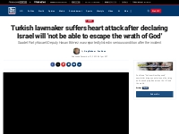 Turkish lawmaker suffers heart attack after declaring Israel will ‘not