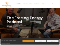 Welcome to the Freeing Energy podcast!